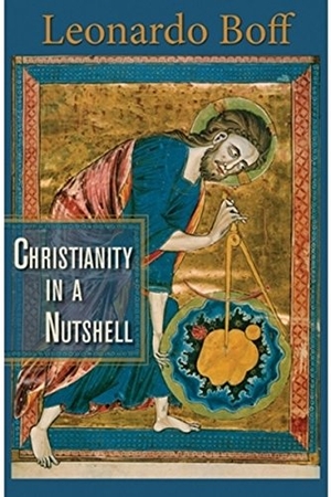 Boff, Leonardo. Christianity in a Nutshell. Orbis Books, 2013.