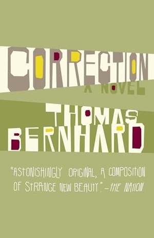 Bernhard, Thomas. Correction. Knopf Doubleday Publishing Group, 2010.