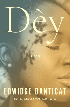 Danticat, Edwidge. Dèy. Knopf Doubleday Publishing Group, 2026.