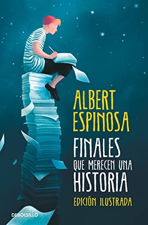 Espinosa, Albert. Finales que merecen una historia : lo que perdimos en el fuego renacerá en las cenizas. Debolsillo, 2020.