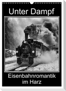 Unter Dampf. Eisenbahnromantik im Harz (Wandkalender 2024 DIN A3 hoch), CALVENDO Monatskalender