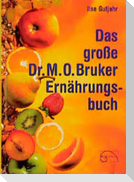 Das große Dr. M. O. Bruker - Ernährungsbuch