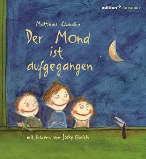 Claudius, Matthias. Der Mond ist aufgegangen. edition chrismon, 2015.