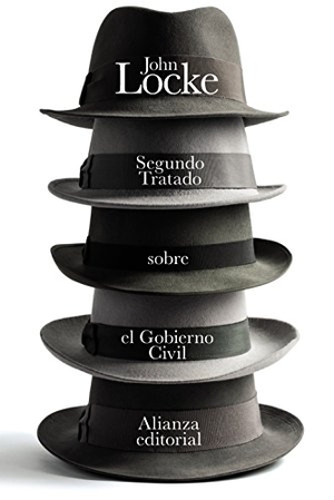 Locke, John. Segundo tratado sobre el gobierno civil : un ensayo acerca del verdadero origen y fin del gobierno civil. Alianza Editorial, 2014.