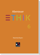Abenteuer Ethik 6 Lehrbuch Realschule Bayern