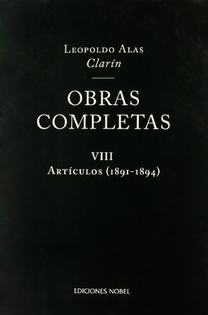 Alas, Leopoldo / Jean-François . . . [et al. Botrel. Obras completas VIII : artículos 1891-1894. Ediciones Nobel, SA, 2005.