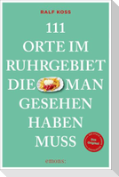 111 Orte im Ruhrgebiet, die man gesehen haben muss