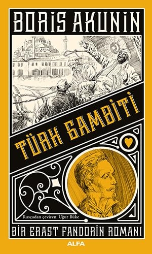 Akunin, Boris. Türk Gambiti. Alfa Basim Yayim Dagitim, 2018.