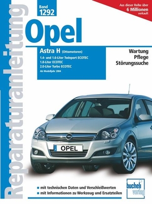 Schröder, Friedrich / Sven Schröder. Opel Astra H, (Ottomotoren) 1.4- und 1.6-Liter Twinport Ecotoec ab 2004, 1.8-Liter Ecotec, 2.0-Liter Turbo Ecotec - Wartung, Pflege, Störungssuche. Bucheli Verlags AG, 2007.