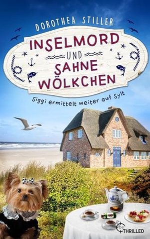 Stiller, Dorothea. Inselmord & Sahnewölkchen - Siggi ermittelt weiter auf Sylt. Lübbe, 2026.