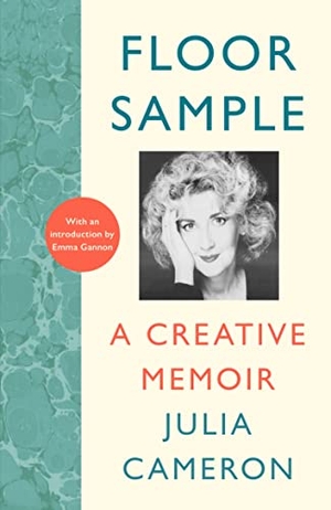 Cameron, Julia. Floor Sample - A Creative Memoir - with an introduction by Emma Gannon. Profile Books Ltd, 2022.