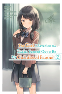 The Girl I Saved on the Train Turned Out to Be My Childhood Friend, Vol. 2 (manga)