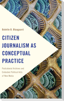 Citizen Journalism as Conceptual Practice
