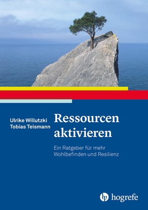 Willutzki, Ulrike / Tobias Teismann. Ressourcen aktivieren - Ein Ratgeber für mehr Wohlbefinden und Resilienz. Hogrefe Verlag GmbH + Co., 2024.