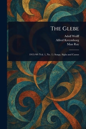Wolff, Adolf / Kreymborg, Alfred et al. The Glebe. Creative Media Partners, LLC, 2025.