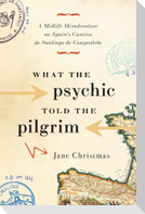 What the Psychic Told the Pilgrim