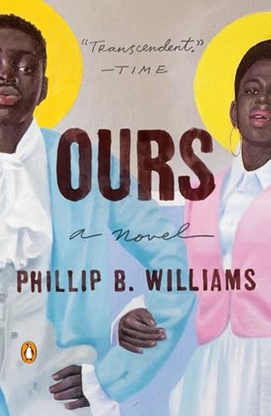 Williams, Phillip B.. Ours - A Novel. Penguin LLC  US, 2025.