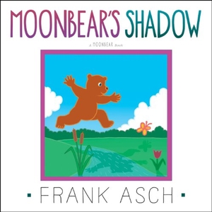 Asch, Frank. Moonbear's Shadow. Aladdin Paperbacks, 2014.