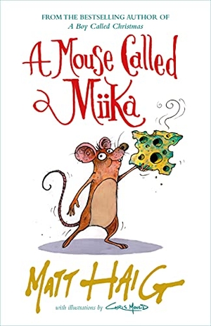 Haig, Matt. A Mouse Called Miika. Canongate Books Ltd., 2021.