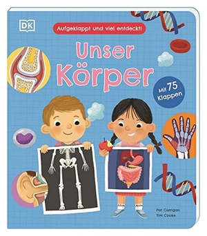 Cooke, Tim. Aufgeklappt und viel entdeckt! Unser Körper - Was passiert in unserem Körper? Ein Pappbilderbuch mit 75 Klappen. Für Kinder ab 3 Jahren. Dorling Kindersley Verlag, 2022.