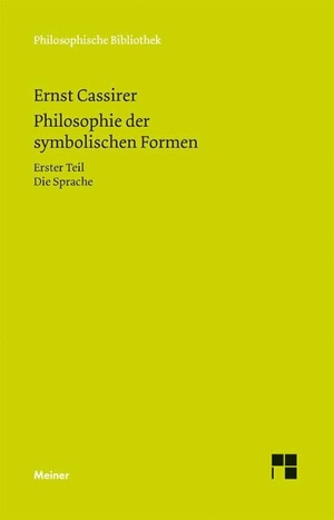Cassirer, Ernst. Philosophie der symbolischen Formen - Erster Teil - Die Sprache. Meiner Felix Verlag GmbH, 2010.