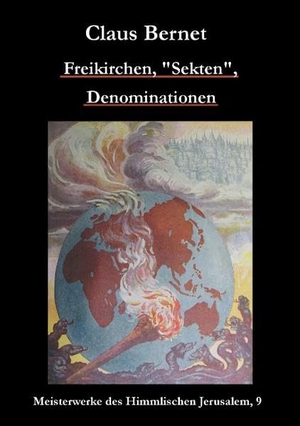 Bernet, Claus. Freikirchen, ¿Sekten¿, Denominationen - Meisterwerke des Himmlischen Jerusalem, 9. Books on Demand, 2016.