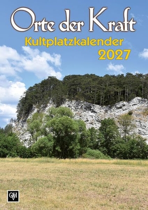 Orion Heimreiter Verlag (Hrsg.). Orte der Kraft 2027 - Farbbildkalender. Orion-Heimreiter, 2026.