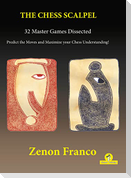 The Chess Scalpel - 32 Master Games Dissected