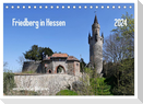 Friedberg in Hessen vom Frankfurter Taxifahrer (Tischkalender 2024 DIN A5 quer), CALVENDO Monatskalender