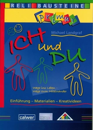 Landgraf, Michael. Ich und Du - Wege ins Leben - Wege zum Miteinander. Calwer Verlag GmbH, 2011.