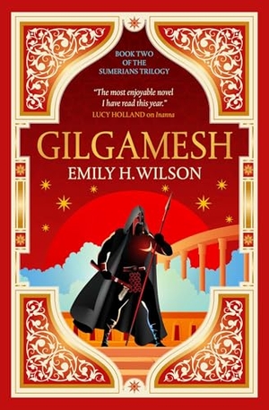 Wilson, Emily. Gilgamesh - The Sumerians Trilogy. Titan Publ. Group Ltd., 2024.