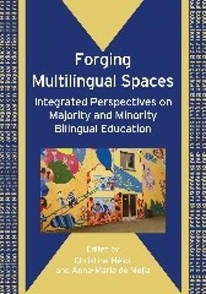 Hélot, Christine / Anne-Marie de Mejía (Hrsg.). Forging Multilingual Spaces - Integrated Perspectives on Majority and Minority Bilingual Education. Multilingual Matters, 2008.