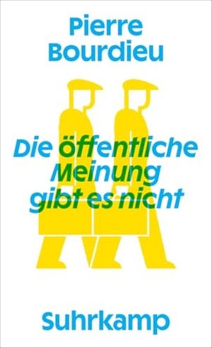 Bourdieu, Pierre. Die öffentliche Meinung gibt es nicht. Suhrkamp Verlag, 2026.