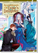 Accomplishments of the Duke's Daughter (Light Novel) Vol. 8