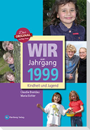 Wir vom Jahrgang 1999 - Kindheit und Jugend