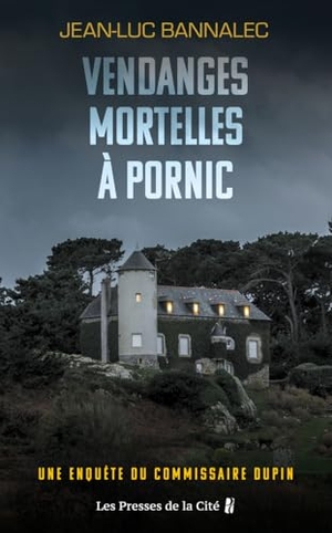 Bannalec, Jean-Luc. Vendanges mortelles à Pornic - Une enquête du commissaire Dupin. Presses de la Cité, 2024.