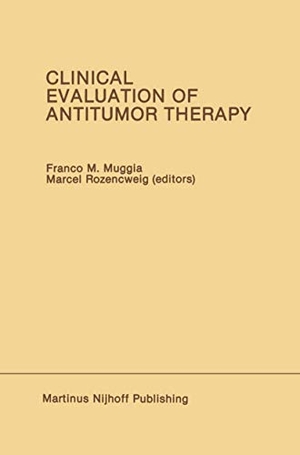 Rozencweig, Marcel / Franco M. Muggia (Hrsg.). Clinical Evaluation of Antitumor Therapy. Springer US, 2013.