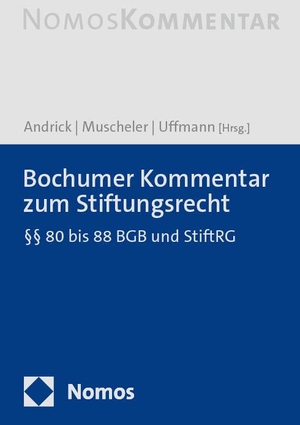 Andrick, Bernd / Karlheinz Muscheler et al (Hrsg.). Bochumer Kommentar zum Stiftungsrecht - §§ 80 bis 88 BGB und StiftRG. Nomos Verlags GmbH, 2023.