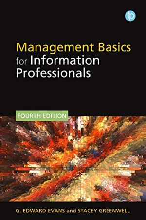Evans, G. Edward / Stacey Greenwell. Management Basics for Information Professionals. Facet Publishing - IPSUK, 2020.
