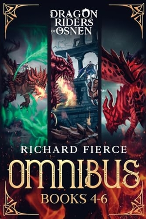 Fierce, Richard. Dragon Riders of Osnen - Episodes 4-6 (Dragon Riders of Osnen Omnibus Book 2). Dragonfire Press, 2023.