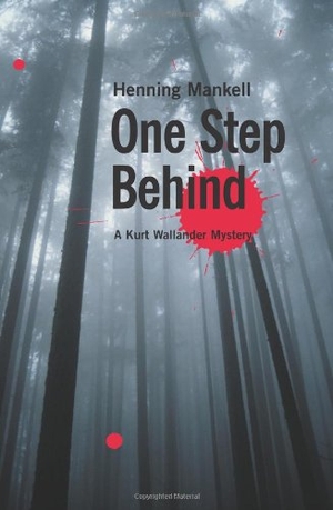 Mankell, Henning. One Step Behind - A Kurt Wallander Mystery. New Press, 2002.