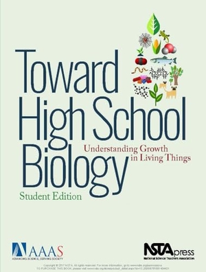 Aaas / Project 2061. Toward High School Biology - Understanding Growth in Living Things, Student Edition. Nsta - National Science Teaching Association, 2017.