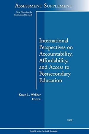 Ir / Webber. International Perspectives on Accountability, Affordability, and Access to Postsecondary Education - New Directions for Institutional Research, Assessment Supplement 2008. Wiley, 2009.