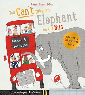 Cleveland-Peck, Patricia. You Can't Take An Elephant On the Bus. Bloomsbury UK, 2015.