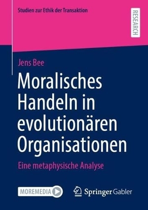 Bee, Jens. Moralisches Handeln in evolutionären Organisationen - Eine metaphysische Analyse. Springer-Verlag GmbH, 2026.