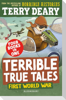 Terrible True Tales: First World War