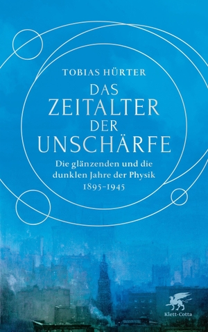Hürter, Tobias. Das Zeitalter der Unschärfe - Die glänzenden und die dunklen Jahre der Physik 1895-1945. Klett-Cotta Verlag, 2021.