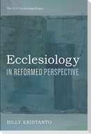 Ecclesiology in Reformed Perspective