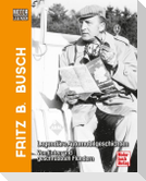 Motorlegenden - Fritz B. Busch