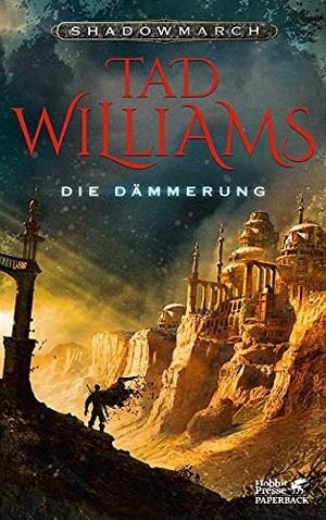 Williams, Tad. Shadowmarch. Band 3 - Die Dämmerung (Shadowmarch, Bd. 3) - Sonderausgabe. Klett-Cotta Verlag, 2015.